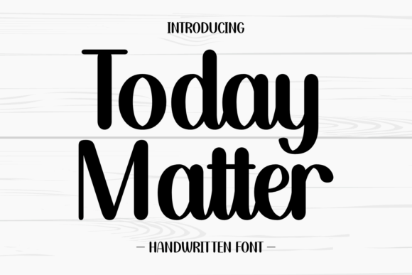 Today Matter: A Classic Handwritten Typeface for Modern Design